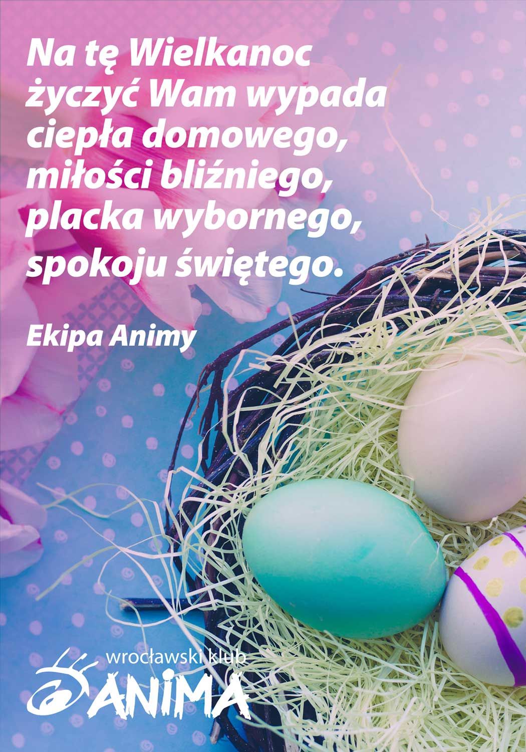 Wesołego Jajka życzy cała ekipa Animy!